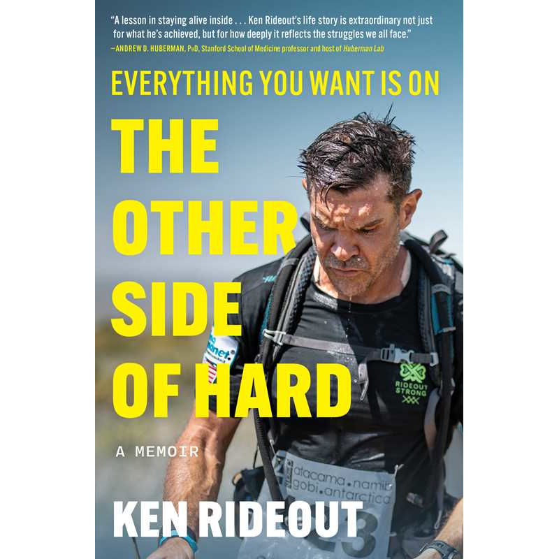 Everything You Want Is on the Other Side of Hard by Ken Rideout: Hardcover 304 pages / English