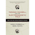 Faraday, Maxwell, and the Electromagnetic Field by Nancy Forbes: Paperback 328 pages / English