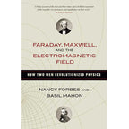 Faraday, Maxwell, and the Electromagnetic Field by Nancy Forbes: Paperback 328 pages / English