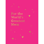 For the World's Greatest Mom: Hardcover