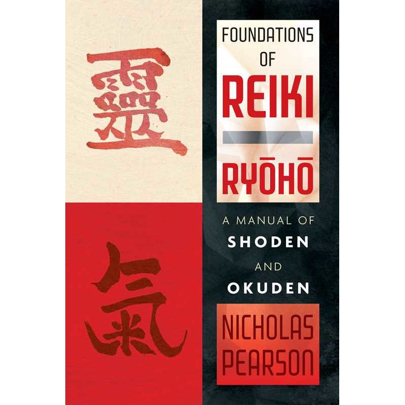 Foundations of Reiki Ryoho by Nicholas Pearson: Paperback 352 pages / English