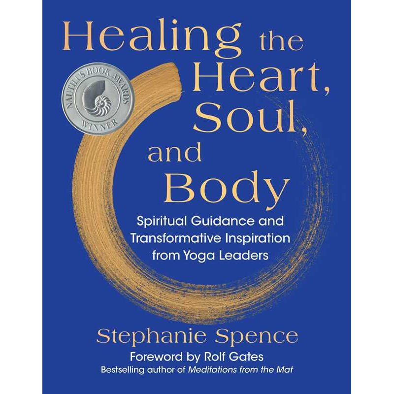 Healing the Heart, Soul, and Body by Stephanie Spence: Paper Over Board 248 pages / English
