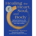 Healing the Heart, Soul, and Body by Stephanie Spence: Paper Over Board 248 pages / English