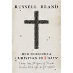 How to Become a Christian in Seven Days* by Russell Brand: Hardcover 192 pages / English