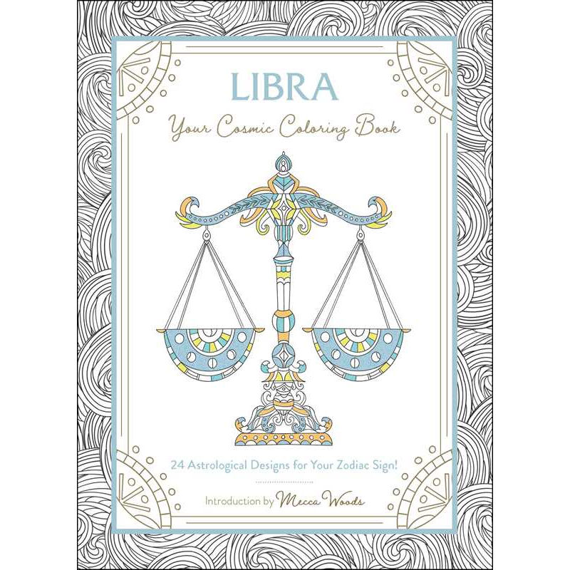 Libra: Your Cosmic Coloring Book by Mecca Woods: Paperback 48 pages / English