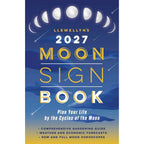 Llewellyn's 2027 Moon Sign Book: Cycles of the Moon