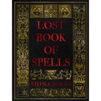 Lost Book of Spells by Fiona Horne: Hardcover 240 pages / English