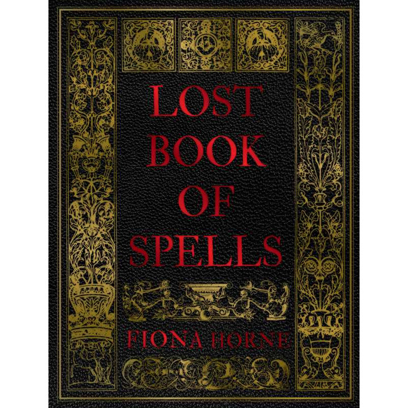Lost Book of Spells by Fiona Horne: Hardcover 240 pages / English