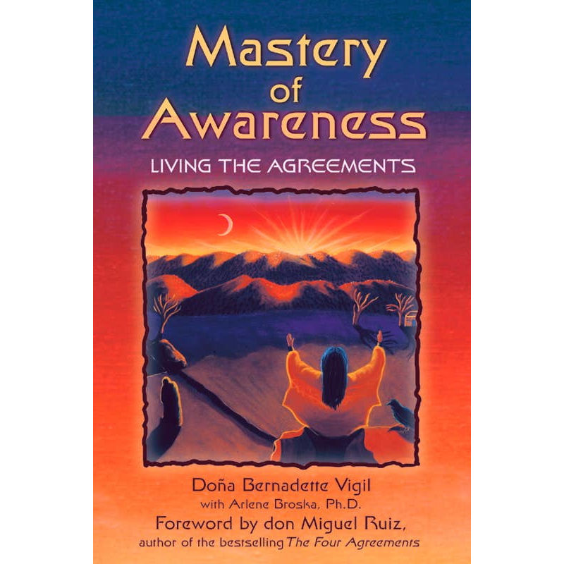 Mastery of Awareness by Doña Bernadette Vigil: Paperback 176 pages / English