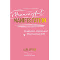 Meaningful Manifestation