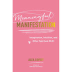 Meaningful Manifestation