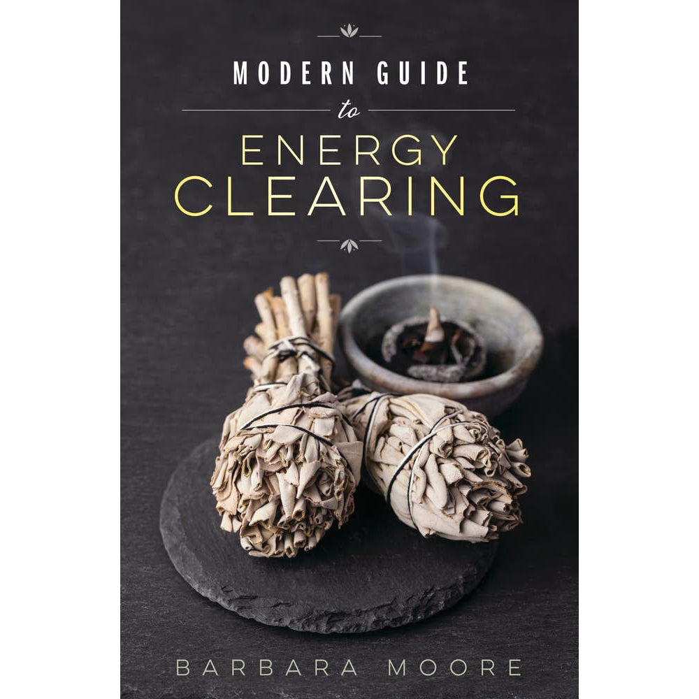 Modern Guide To Energy Clearing