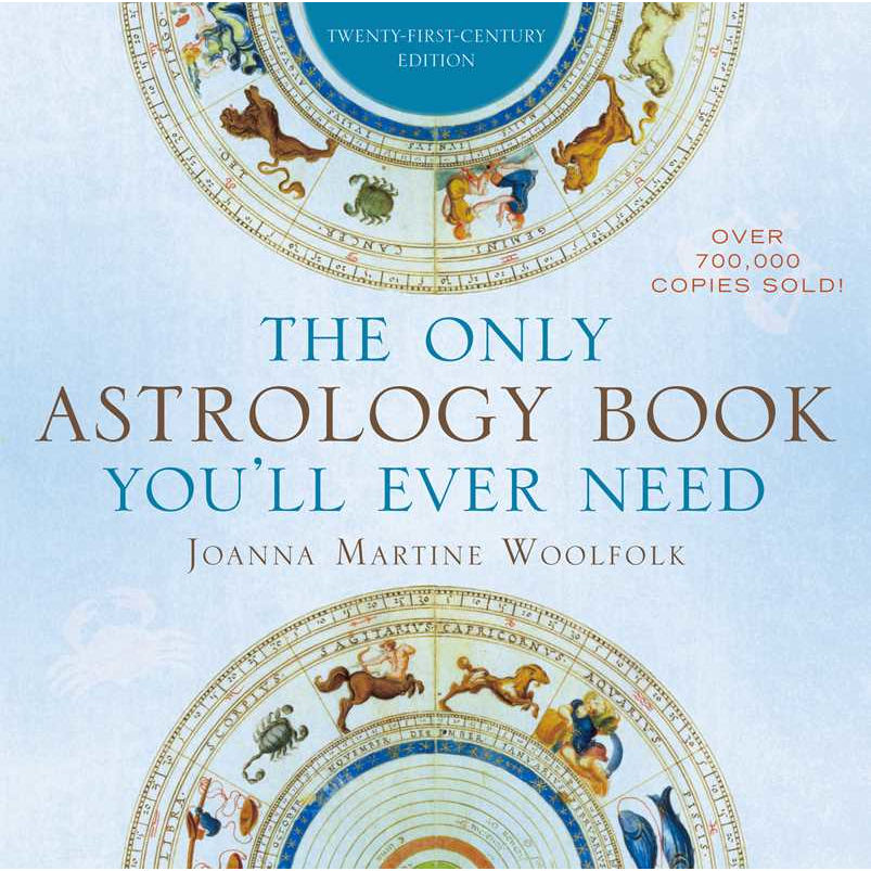 Only Astrology Book You'll Ever Need by Joanna Martine Woolfolk: Paperback 552 pages / English