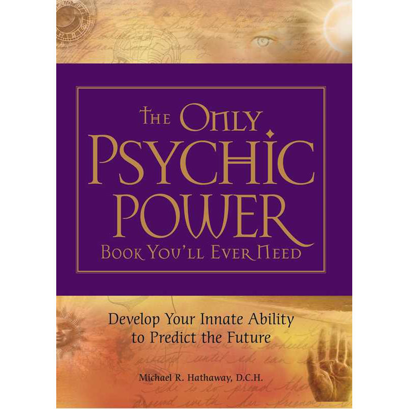 Only Psychic Power Book You'll Ever Need by Michael R Hathaway: Paperback 192 pages / English