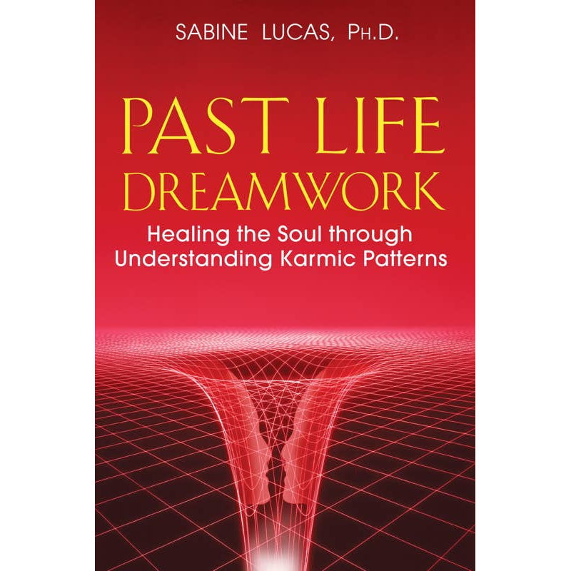 Past Life Dreamwork by Sabine Lucas: Paperback 288 pages / English