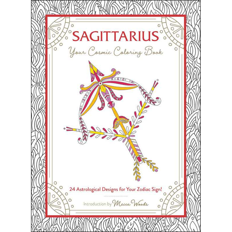 Sagittarius: Your Cosmic Coloring Book by Mecca Woods: Paperback 48 pages / English