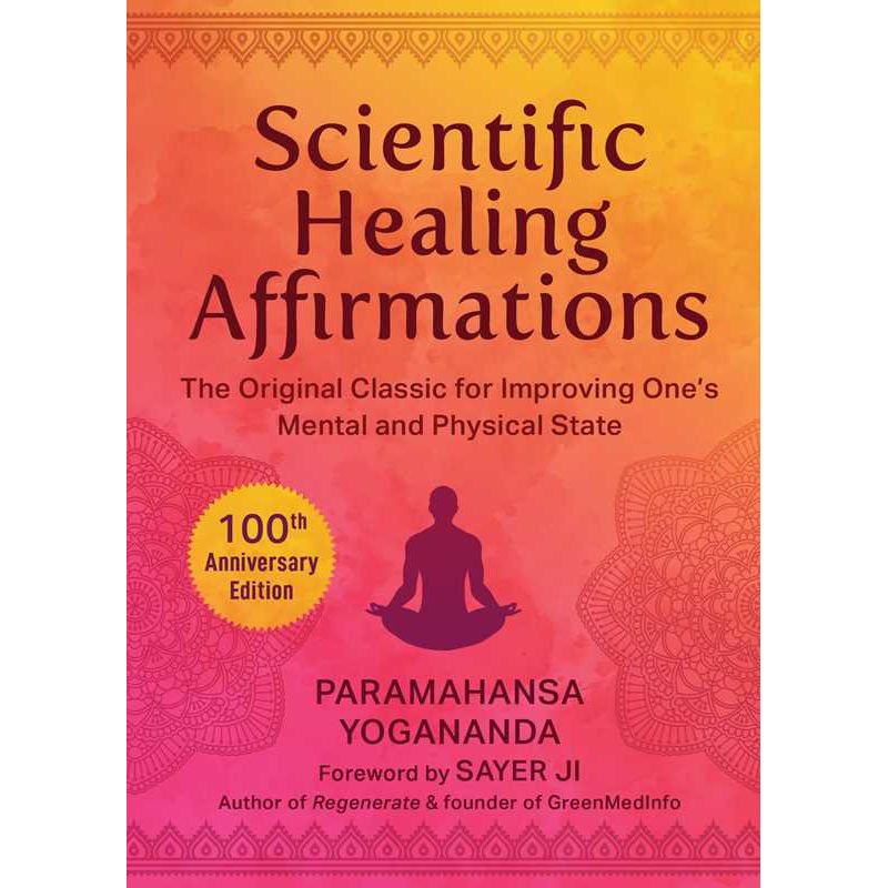 Scientific Healing Affirmations by Paramahansa Yogananda: Hardcover 144 pages / English