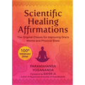 Scientific Healing Affirmations by Paramahansa Yogananda: Hardcover 144 pages / English