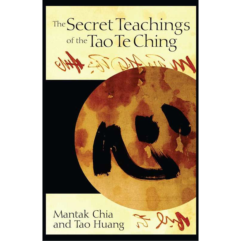Secret Teachings of the Tao Te Ching by Mantak Chia: Paperback 256 pages / English
