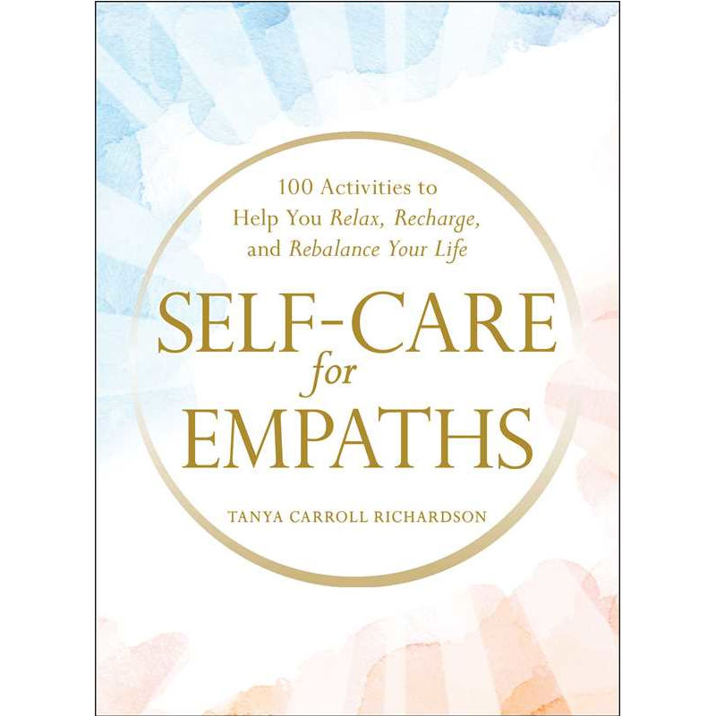 Self-Care for Empaths by Tanya Carroll Richardson: Hardcover 192 pages / English