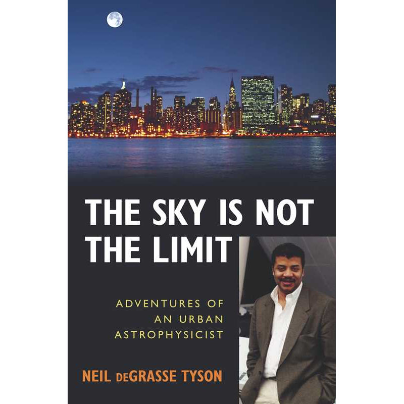 Sky Is Not the Limit by Neil deGrasse Tyson: Paperback 216 pages / English
