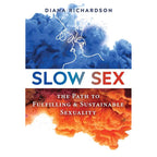 Slow Sex by Diana Richardson: Paperback 176 pages / English
