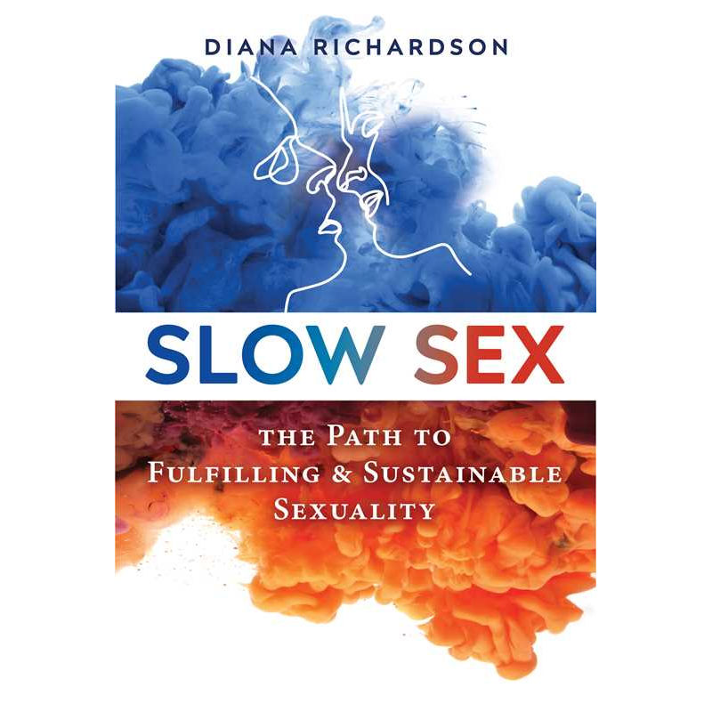 Slow Sex by Diana Richardson: Paperback 176 pages / English