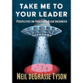 Take Me to Your Leader by Neil deGrasse Tyson: Hardcover 240 pages / English