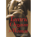 Tantric Orgasm for Women by Diana Richardson: Paperback 224 pages / English