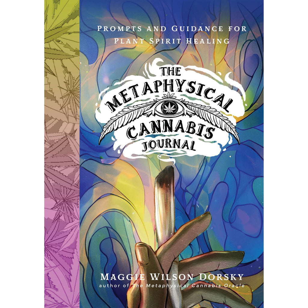 The Metaphysical Cannabis Journal: Plant Spirit Healing: Hardcover