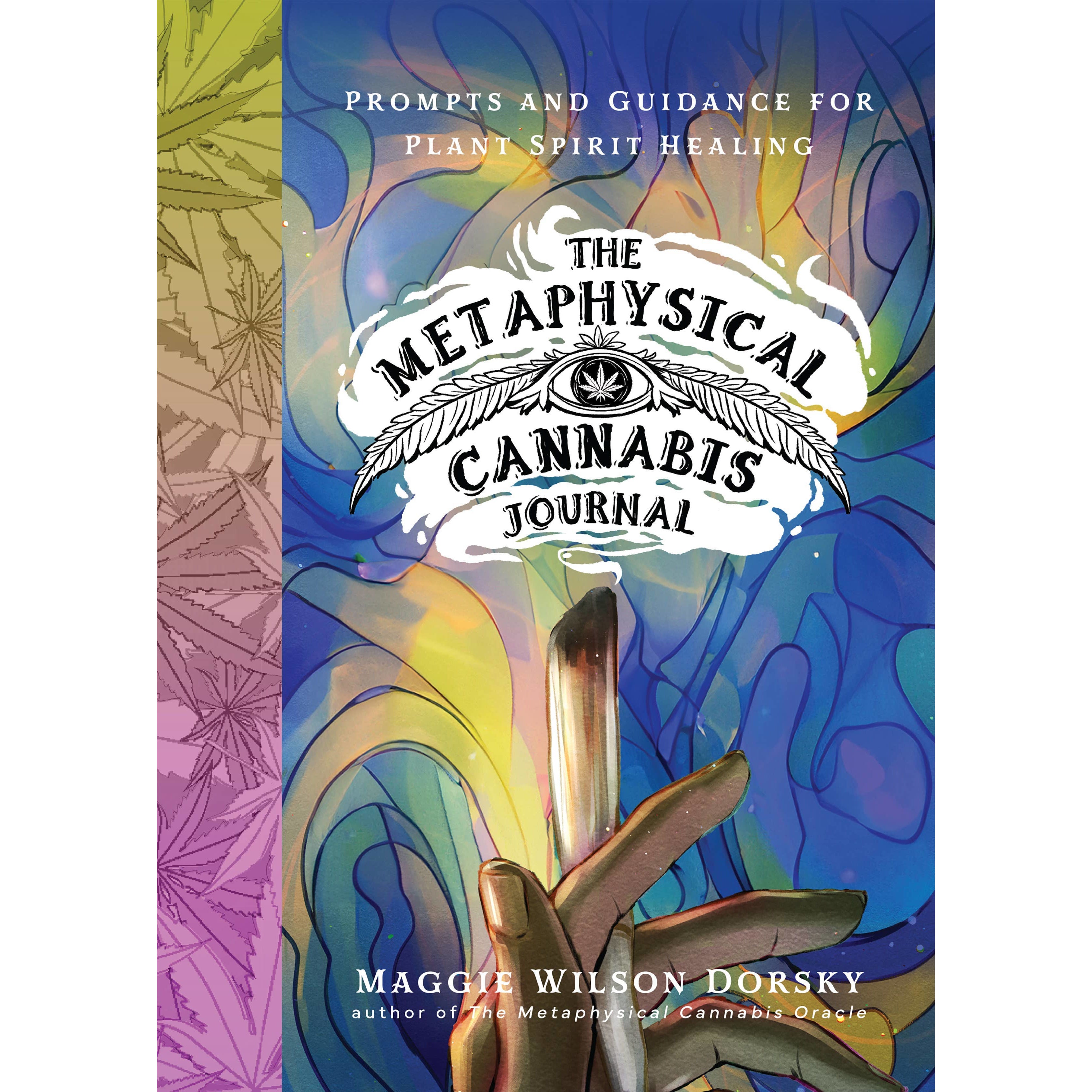 The Metaphysical Cannabis Journal: Plant Spirit Healing: Hardcover