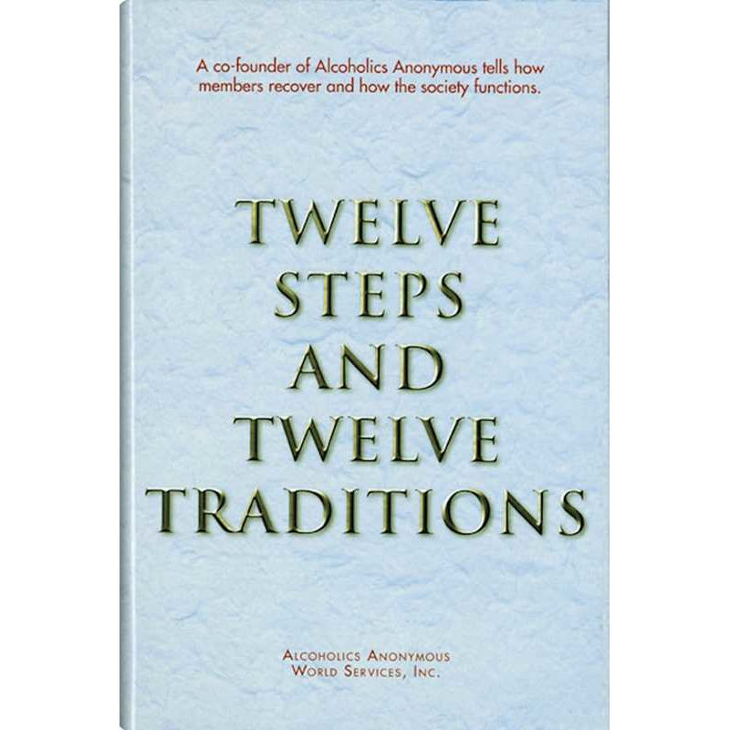 Twelve Steps and Twelve Traditions Trade Edition by Alcoholics Anonymous World Services Inc.: Hardcover 192 pages / English