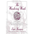 Wandering Womb by Lana Thompson: Hardcover 208 pages / English