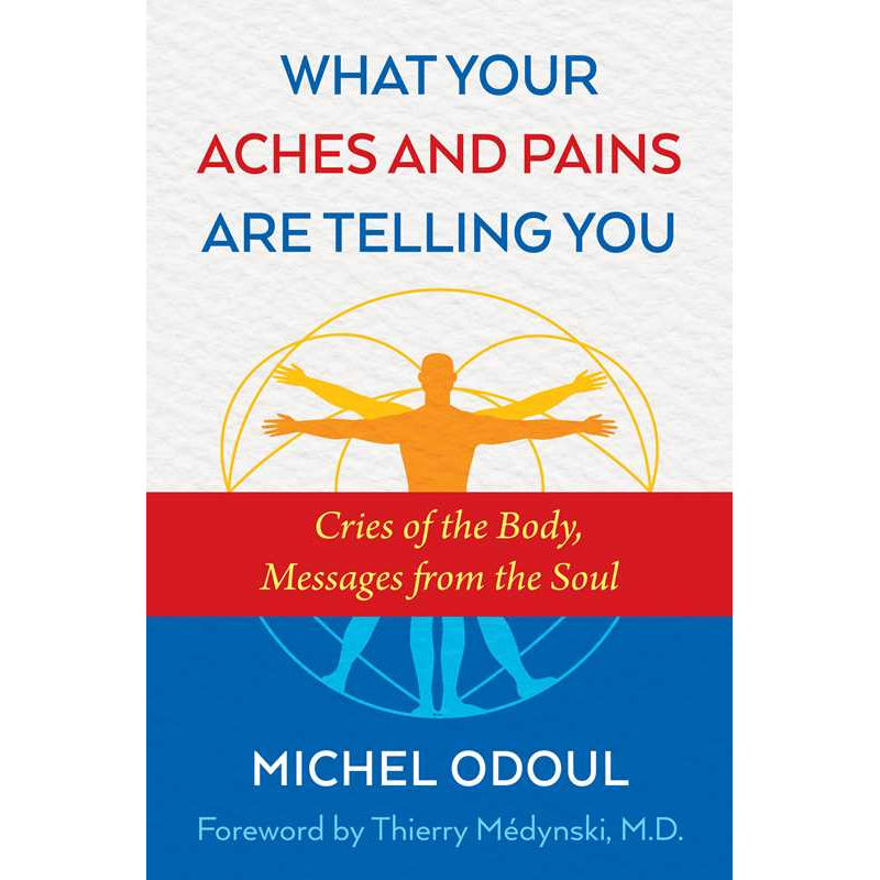 What Your Aches and Pains Are Telling You by Michel Odoul: Paperback 208 pages / English