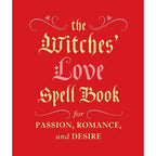 Witches' Love Spell Book: For Passion, Romance, And Desire