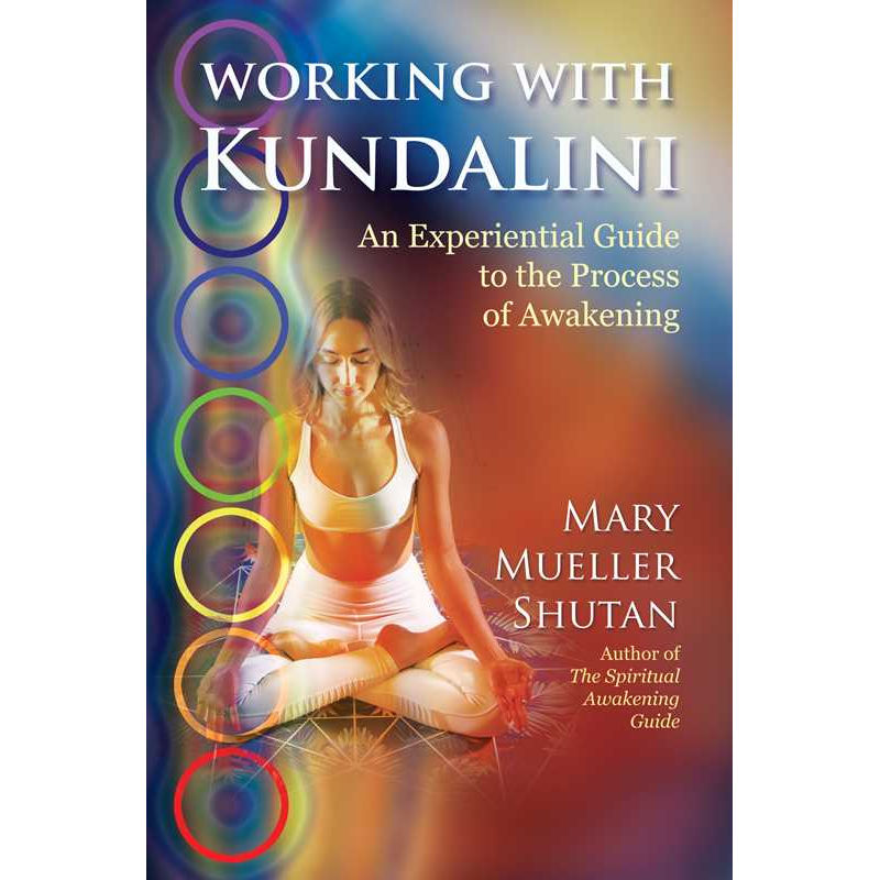 Working with Kundalini by Mary Mueller Shutan: Paperback 208 pages / English