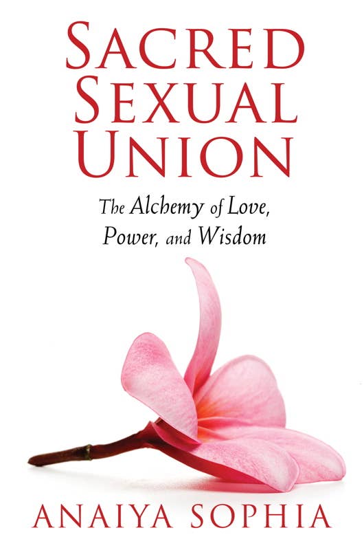 Sacred Sexual Union by Anaiya Sophia: Paperback 240 pages / English
