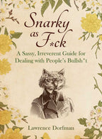 Snarky as F*ck by Lawrence Dorfman: Paper Over Board 392 pages / English