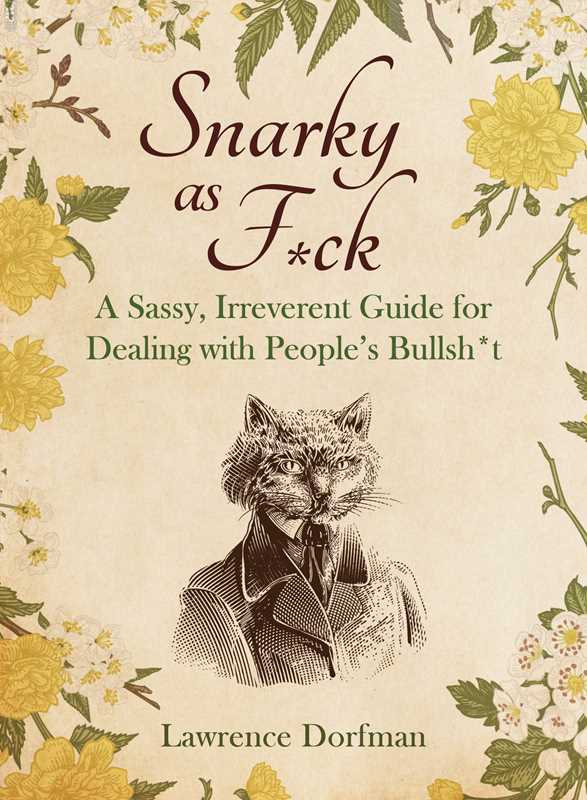 Snarky as F*ck by Lawrence Dorfman: Paper Over Board 392 pages / English