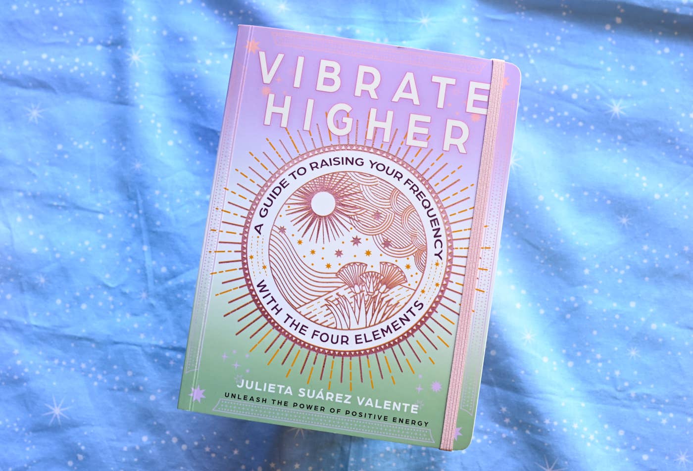 Vibrate Higher: A Guide to Raise Your Frequency