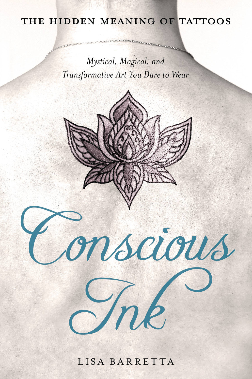 Conscious Ink: The Hidden Meaning of Tattoos