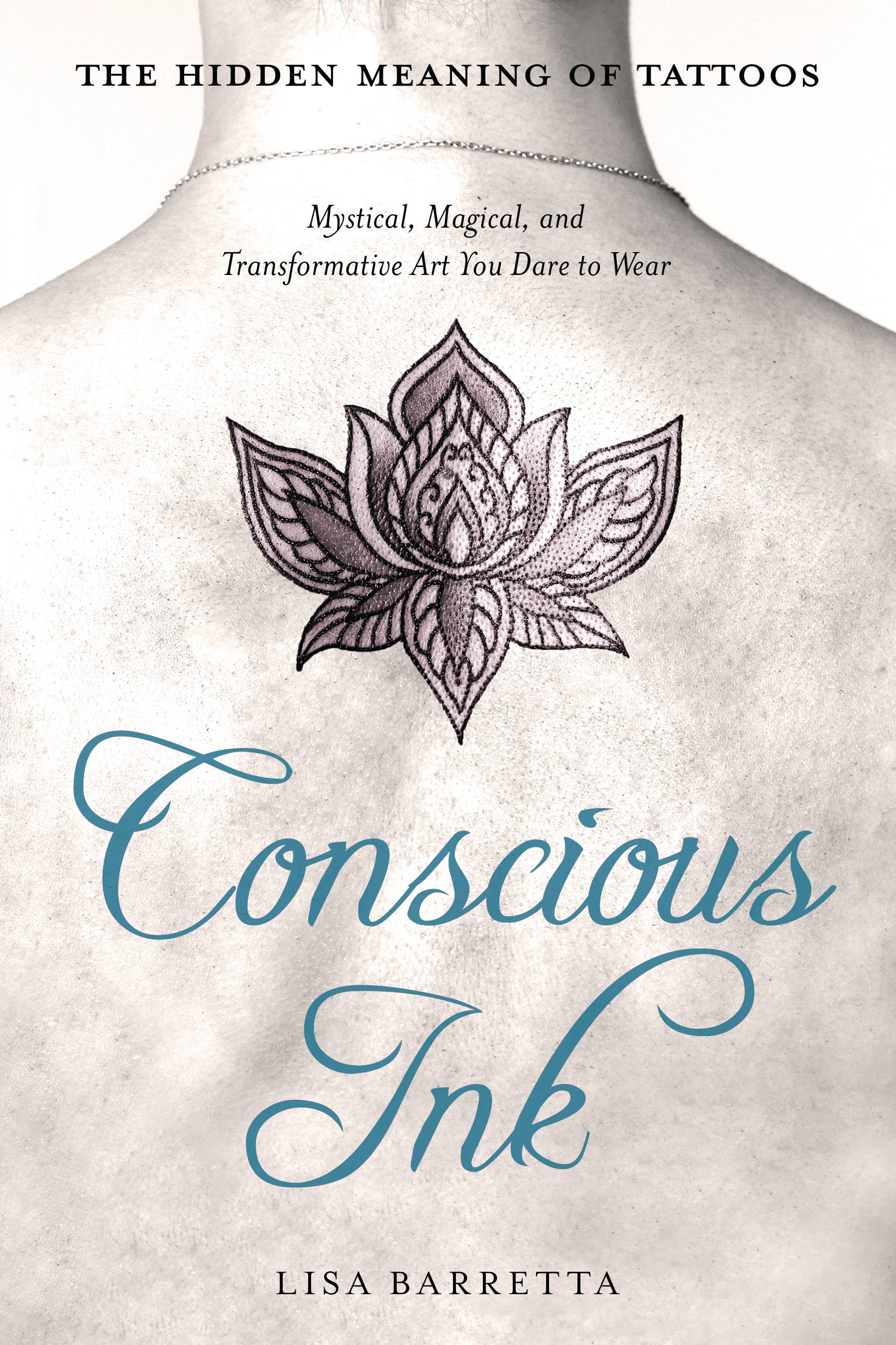 Conscious Ink: The Hidden Meaning of Tattoos