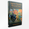 Artist Shaman Healer Sage - Award-Winning Ritual Book