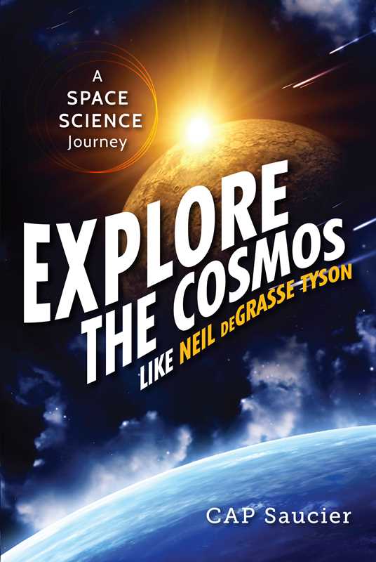 Explore the Cosmos Like Neil deGrasse Tyson by Cap Saucier: Paperback 176 pages / English