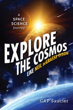 Explore the Cosmos Like Neil deGrasse Tyson by Cap Saucier: Paperback 176 pages / English