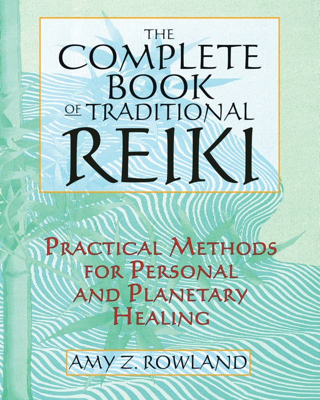Complete Book of Traditional Reiki by Amy Z. Rowland: Paperback 288 pages / English