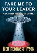 Take Me to Your Leader by Neil deGrasse Tyson: Hardcover 240 pages / English