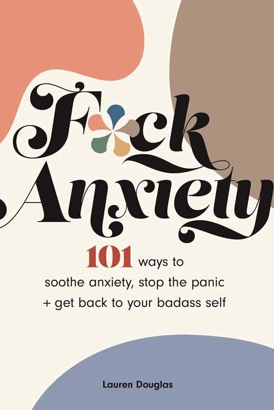 F*ck Anxiety by Lauren Douglas: Paperback 208 pages / English