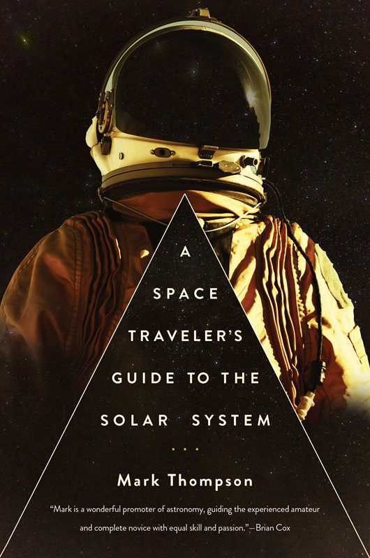 Space Traveler's Guide to the Solar System by Mark Thompson: Hardcover 272 pages / English
