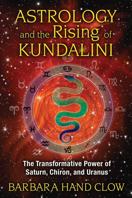Astrology and the Rising of Kundalini by Barbara Hand Clow: Paperback 320 pages / English